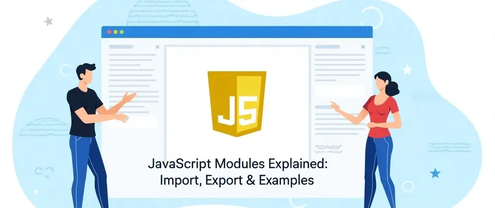 JavaScript Modules Explained: Import, Export & Examples
