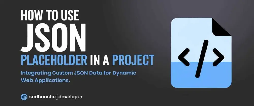 How to Use JSON Placeholder in a React JS Project.